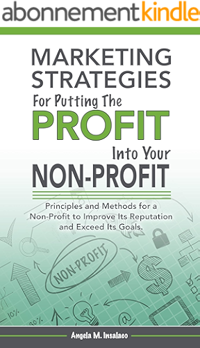 Download Marketing Strategies for Putting the Profit into Your Non-Profit (English Edition) PDF