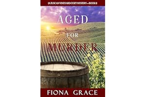 Aged for Murder (A Tuscan Vineyard Cozy Mystery Book 1)