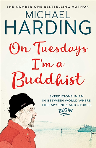 Download On Tuesdays I'm a Buddhist: Expeditions in an in-between world where therapy ends and stories begin (English Edition) PDF