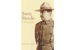 Sam Steele: A Biography