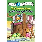 The Berenstain Bears, Do Not Fear, God Is Near: Level 1 (I Can Read! / Berenstain Bears / Living Lights: A Faith Story)
