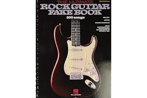 The Ultimate Rock Guitar Fake Book 2nd Edition: Over 200 Rock Hits for Guitar, Vocal, Keyboards and All 'C' Instruments | Gui