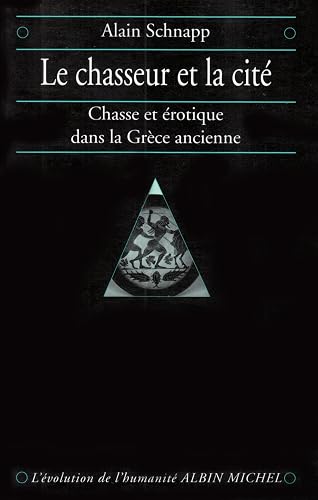 Download Le Chasseur et la Cité : Chasse et Erotique dans la Grèce Ancienne PDF