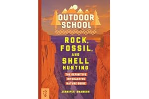 Outdoor School: Rock, Fossil, and Shell Hunting: The Definitive Interactive Nature Guide