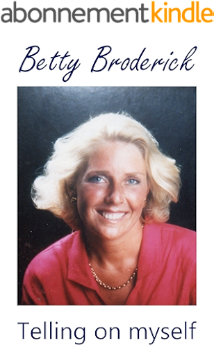 Download Betty Broderick: Telling on myself (English Edition) PDF