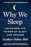 Why We Sleep: Unlocking the Power of Sleep and Dreams
