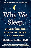 Why We Sleep: Unlocking the Power of Sleep and Dreams