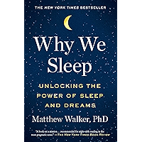 Why We Sleep: Unlocking the Power of Sleep and Dreams