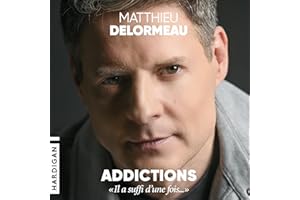 Addictions : « Il a suffi d'une fois… »