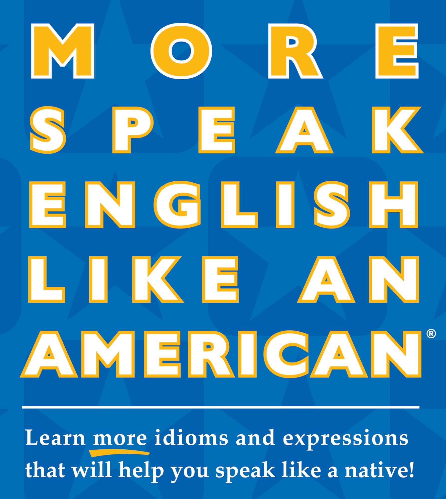 More Speak English Like An American Learn More Idioms Expressions That Will Help You Speak Like A Native Kindle Edition By Gillett Amy Reference Kindle Ebooks Amazon Com