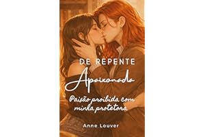 De Repente Apaixonada por ela: Paix?o Proibida com Minha Protetora (Portuguese Edition)