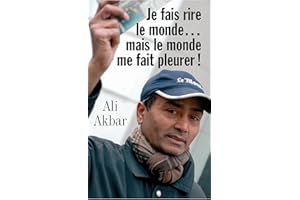 Je fais rire le monde... mais le monde me fait pleurer (French Edition)