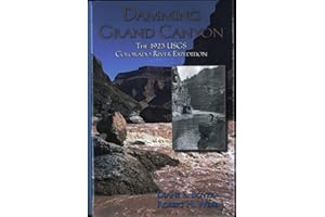 Damming Grand Canyon: The 1923 USGS Colorado River Expedition