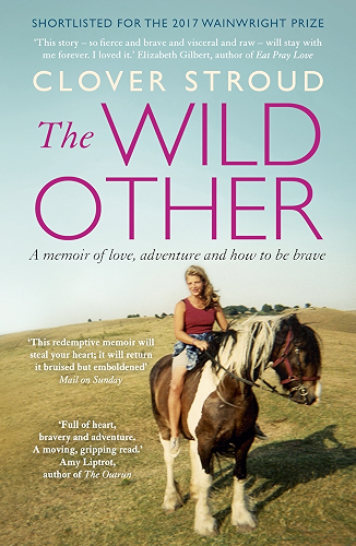 Download The Wild Other: A memoir of love, adventure and how to be brave (English Edition) PDF