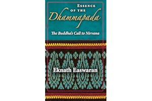 Essence of the Dhammapada: The Buddha's Call to Nirvana