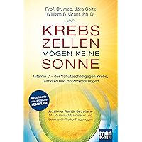 Krebszellen mögen keine Sonne. Vitamin D - der Schutzschild gegen Krebs, Diabetes und Herzerkrankungen: Ärztlicher Rat… book cover Krebszellen mögen keine Sonne. Vitamin D - der Schutzschild gegen Krebs, Diabetes und Herzerkrankungen: Ärztlicher Rat… book cover