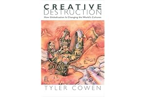 Creative Destruction: How Globalization Is Changing the World's Cultures