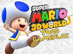 Watch Super Mario 3d World Toad Gameplay Prime Video