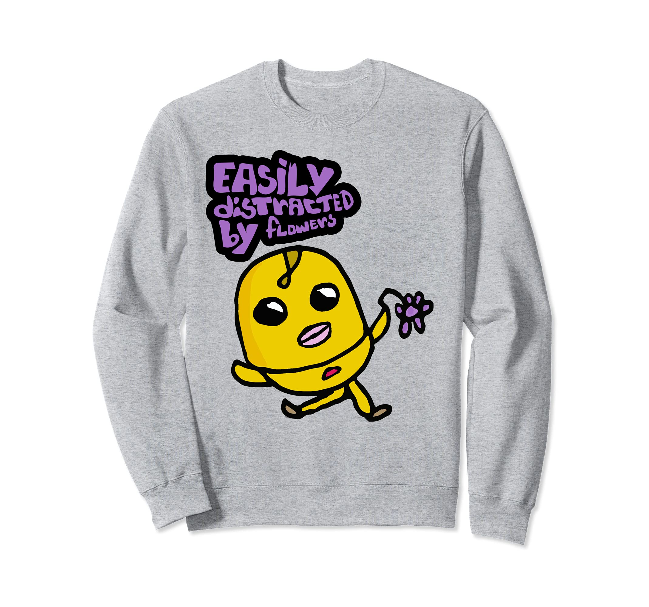 Easily Distracted by Flowers Spring Gardeners Love Flower Sweatshirt