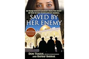 Saved by Her Enemy: An Iraqi woman's journey from the heart of war to the heartland of America