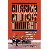 Russian Military Thought: The Evolution of Strategy Since the Crimean War