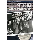 Ted Templeman: A Platinum Producer’s Life in Music