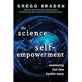 The Science of Self-Empowerment: Awakening the New Human Story