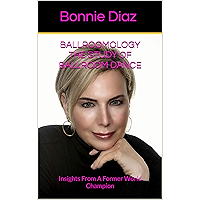 Ballroomology The Study of Ballroom Dance: Insights From A Former World Champion book cover Ballroomology The Study of Ballroom Dance: Insights From A Former World Champion book cover