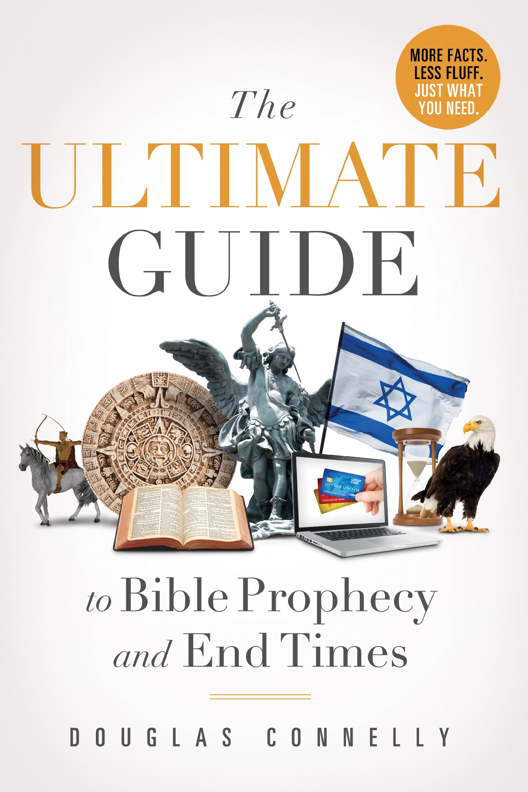 The Ultimate Guide To Bible Prophecy And End Times Douglas Connelly 0000824932129 Amazon Com Books