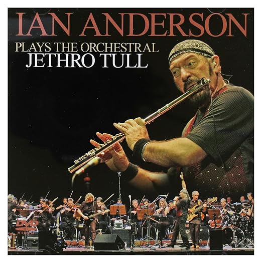Ian Anderson Ian Anderson Plays The Orchestral Jethro Tull