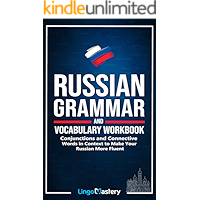 Russian Grammar and Vocabulary Workbook: Conjunctions and Connective Words in Context to Make Your Russian More Fluent… book cover