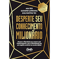 Desperte seu conhecimento milionário: Alcance a liberdade que sempre quis transformando o seu conhecimento em um negócio… book cover Desperte seu conhecimento milionário: Alcance a liberdade que sempre quis transformando o seu conhecimento em um negócio… book cover