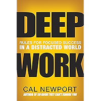Deep Work: Rules for Focused Success in a Distracted World