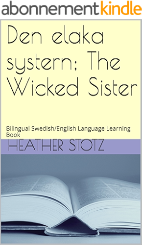 Download Den elaka systern; The Wicked Sister: Bilingual Swedish/English Language Learning Book (Swedish Edition) PDF