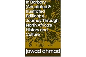 In Barbary (Annotated & Illustrated Edition): A Journey Through North Africa's History and Culture: With Historical Notes, De