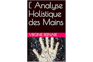 L' Analyse Holistique des Mains (French Edition)
