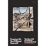 Promise Me You'll Shoot Yourself: The Downfall of Ordinary Germans, 1945