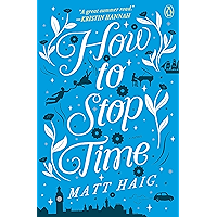 How to Stop Time: A Novel book cover