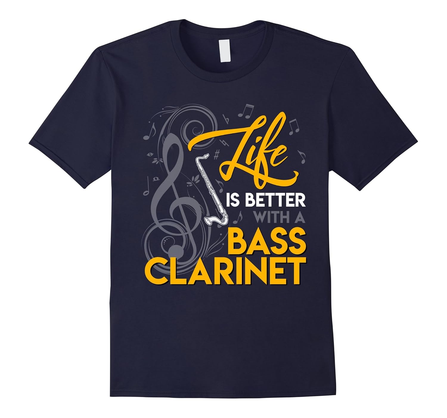 Life Is Better With A Bass Clarinet T shirt-ANZ