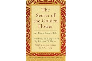 The Secret of the Golden Flower: A Chinese Book of Life