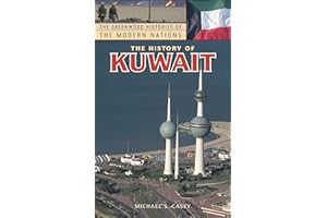The History of Kuwait (The Greenwood Histories of the Modern Nations)