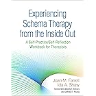 Experiencing Schema Therapy from the Inside Out: A Self-Practice/Self-Reflection Workbook for Therapists (Self-Practice/Self-
