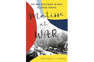 Matisse at War: Art and Resistance in Nazi Occupied France