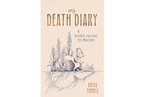 My Death Diary: A Guided Journal for Mortals