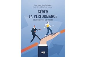 Gérer la performance des employés au travail (French Edition)