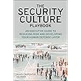 The Security Culture Playbook: An Executive Guide To Reducing Risk and Developing Your Human Defense Layer