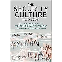 The Security Culture Playbook: An Executive Guide To Reducing Risk and Developing Your Human Defense Layer