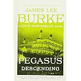 Pegasus Descending: A Dave Robicheaux Novel