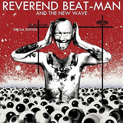 Buy REVEREND BEAT MAN AND THE NEW WAVE-BLUES TRASH New or Used via Amazon