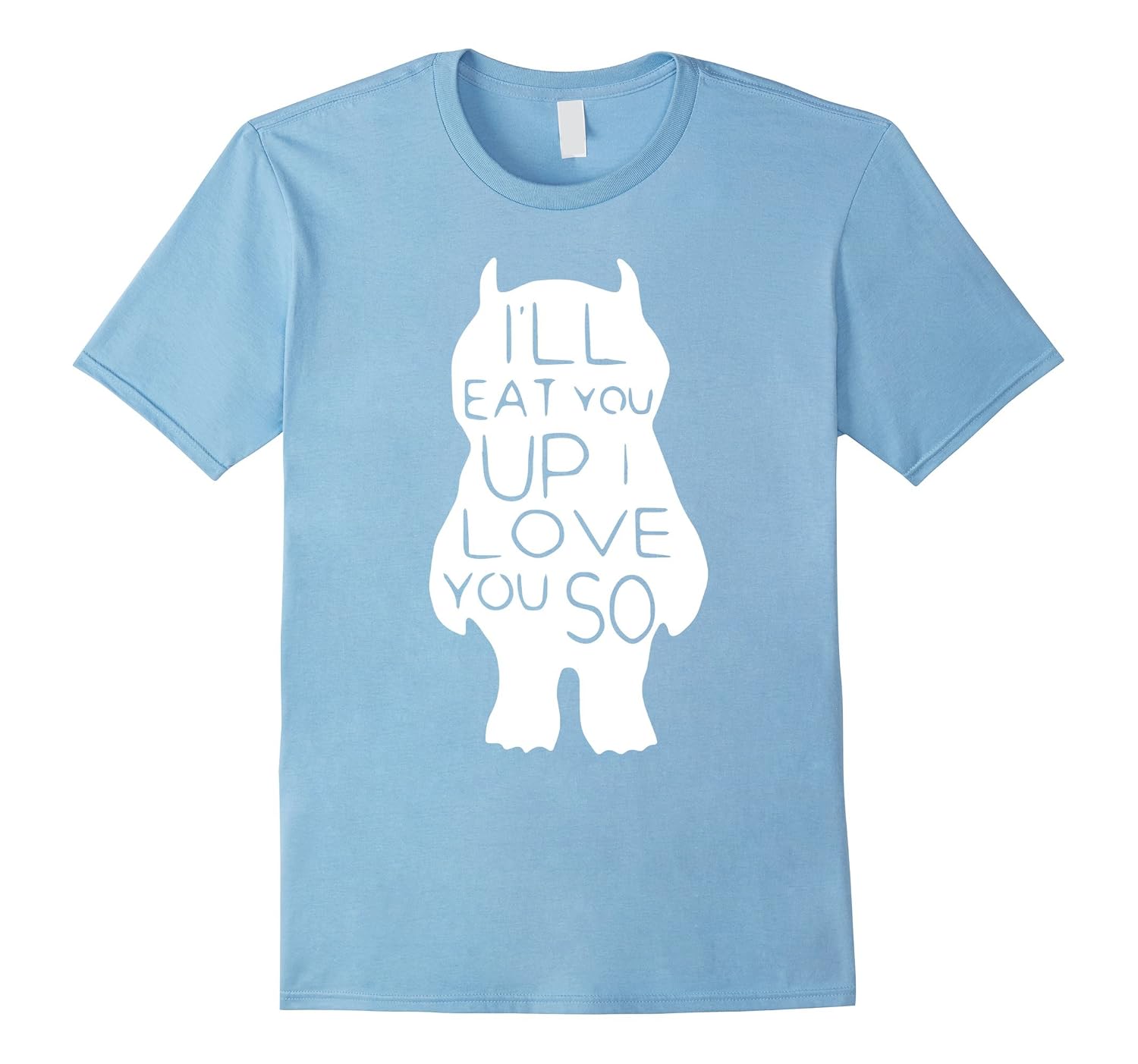 I'll Eat You Up Unisex T-Shirt
